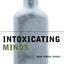 Intoxicating Minds: How Drugs Work (Maps of the Mind)