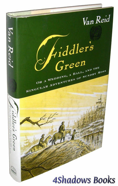 Fiddler's Green: Or A Wedding, a Ball, and the Singular Adventures of Sundry Moss