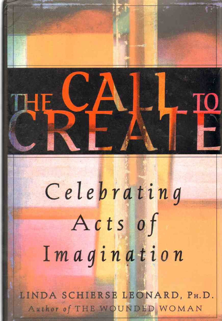 Call to Create : Celebrating Acts of Imagination by Leonard,