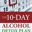 The 10-Day Alcohol Detox Plan: Stop Drinking Easily & Safely (Sober Living Books)