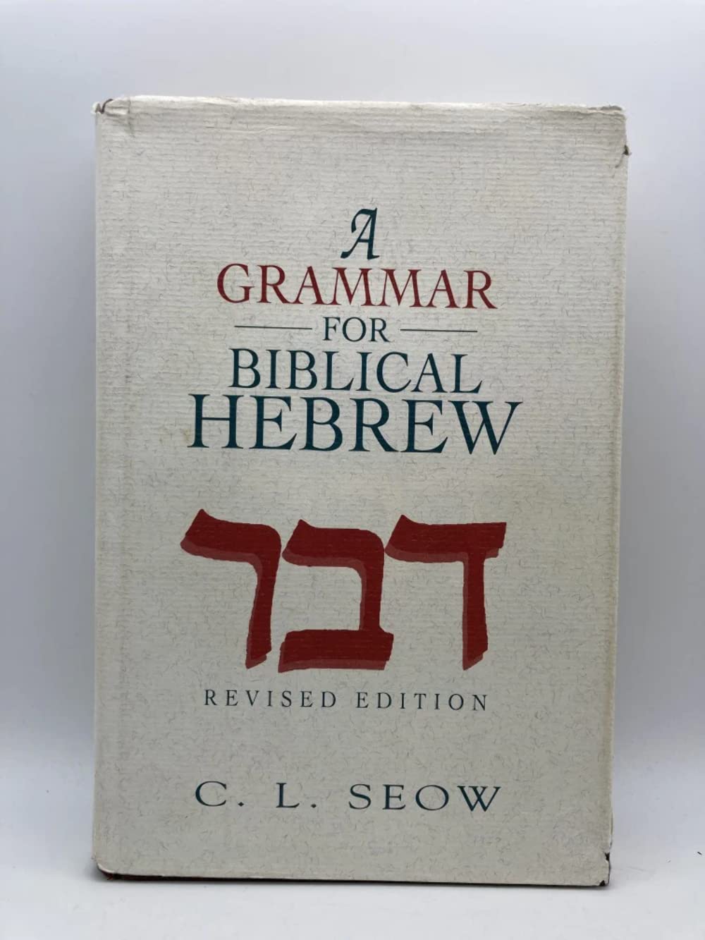 A Grammar for Biblical Hebrew (Revised Edition) by Seow, C.