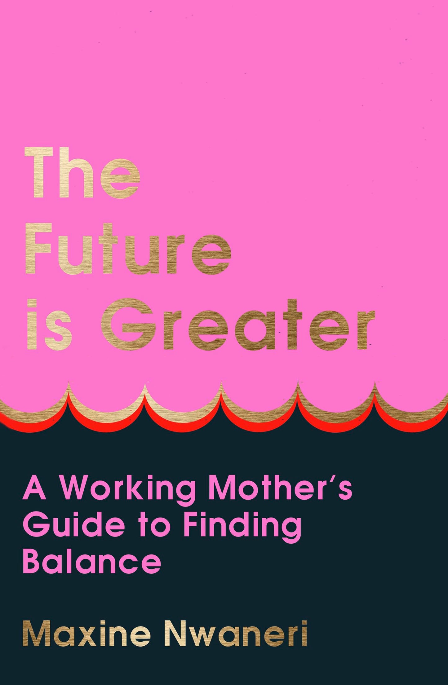The Future Is Greater: The new parenting guide for every working mum - learn how to prioritise yourself and your career and feel less overwhelmed with tips from a successful life coach in 2024