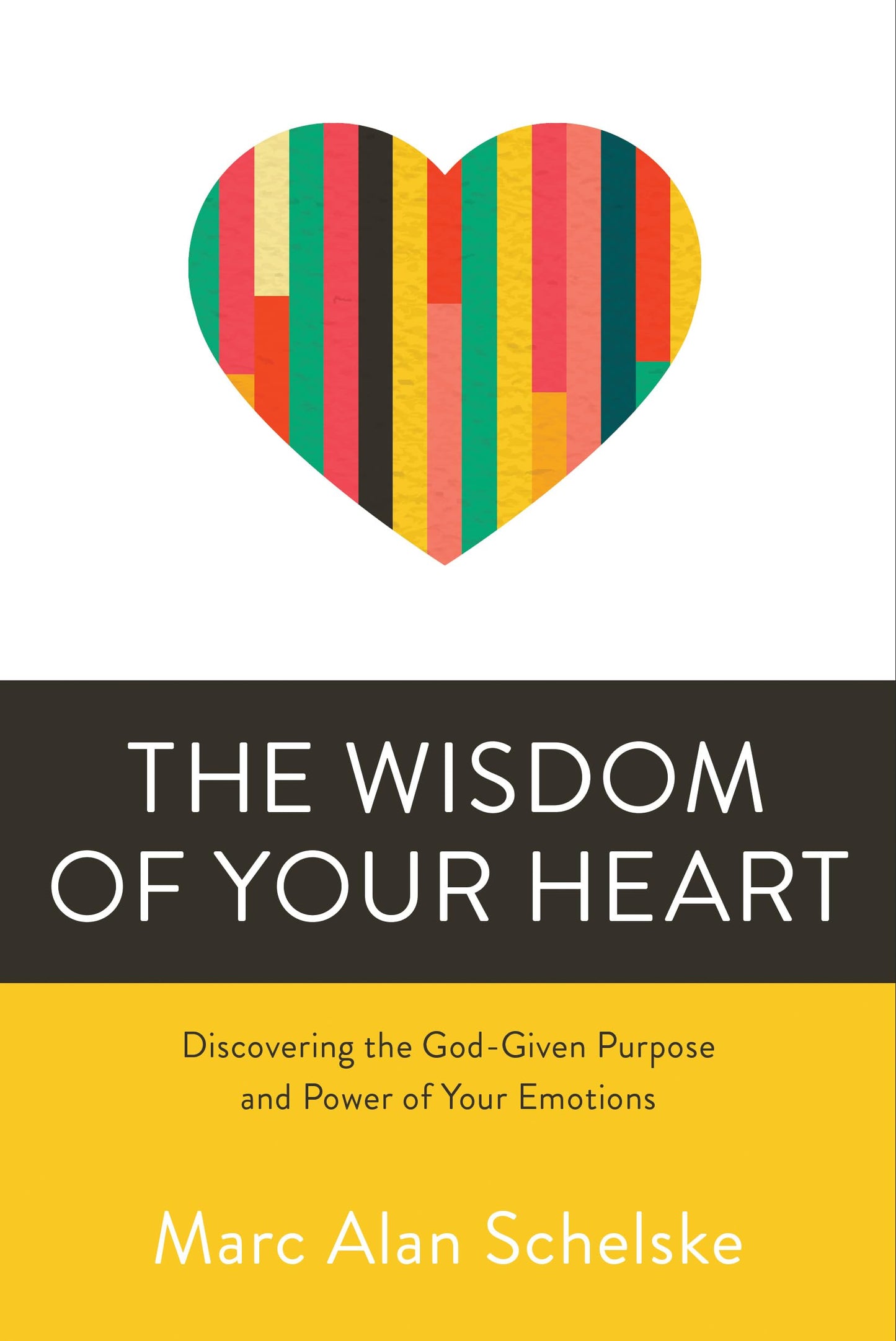 The Wisdom of Your Heart: Discovering the God-Given Purpose