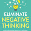Eliminate Negative Thinking: How to Overcome Negativity, Control Your Thoughts, And Stop Overthinking. Shift Your Focus into Positive Thinking, Self-Acceptance, And Radical Self Love