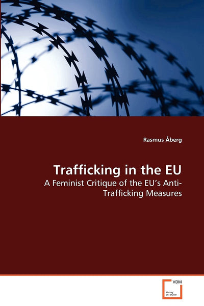 Trafficking in the EU: A Feminist Critique of the EU's Anti-Trafficking Measures
