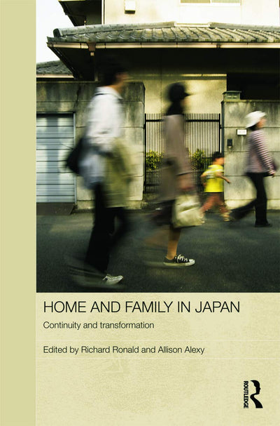 Home and Family in Japan (Japan Anthropology Workshop Series)