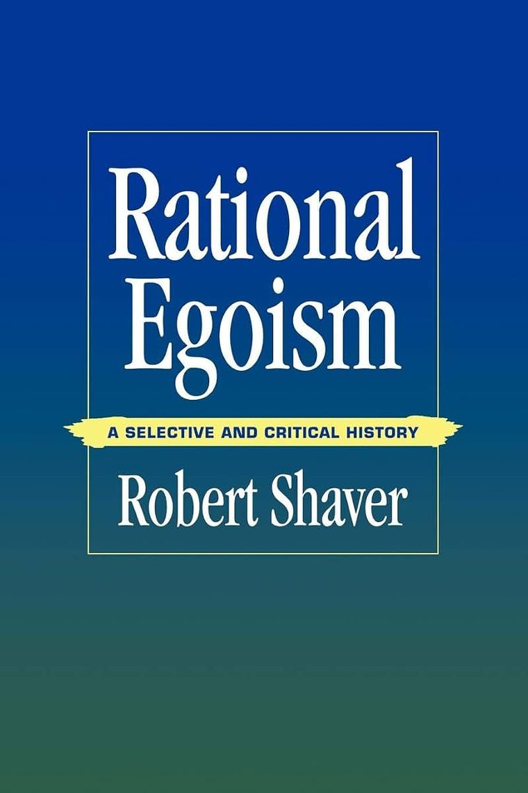 Rational Egoism: A Selective and Critical History
