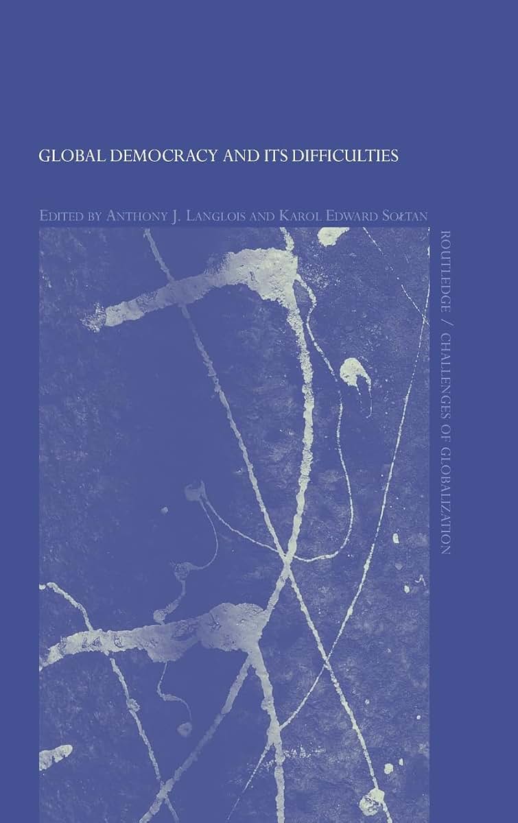 Global Democracy and its Difficulties (Challenges of Globalisation)