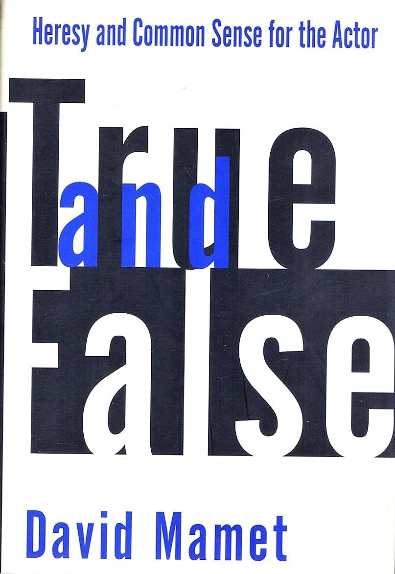 True and False: Heresy and Common Sense for the Actor