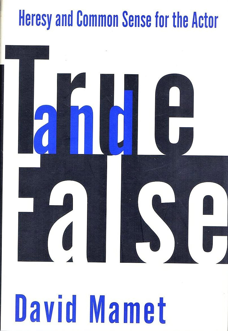 True and False: Heresy and Common Sense for the Actor