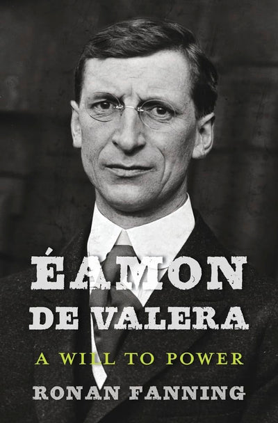 amon de Valera: A Will to Power