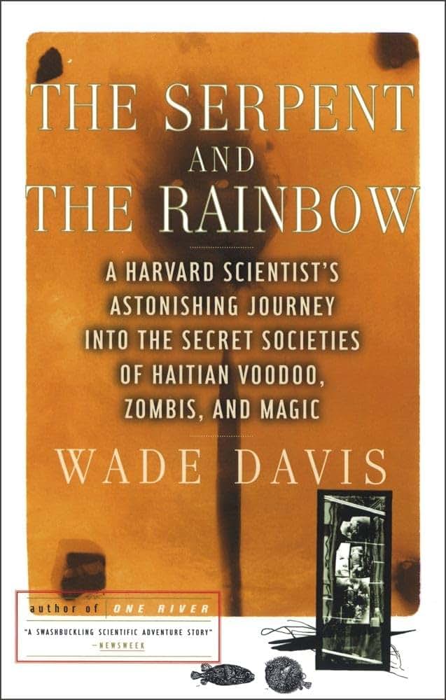 The Serpent and the Rainbow: A Harvard Scientist's Astonishi