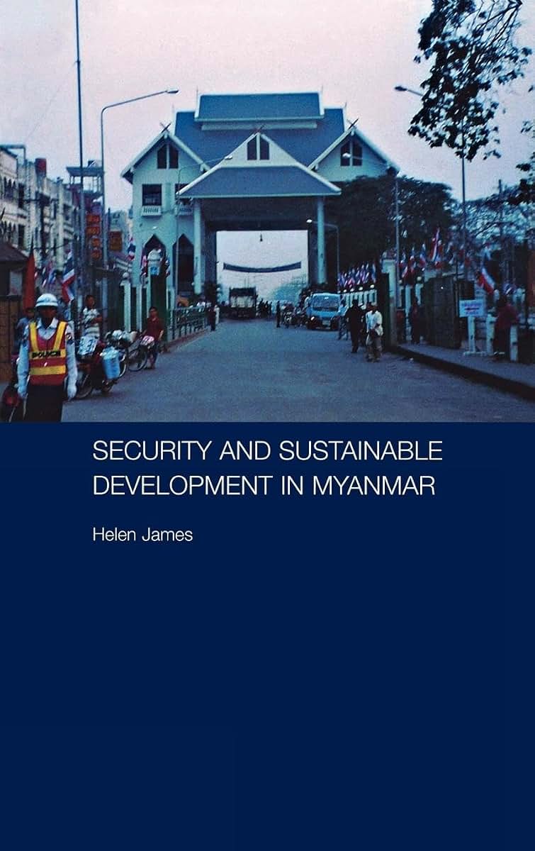 Security and Sustainable Development in Myanmar (Routledge Contemporary Southeast Asia Series)