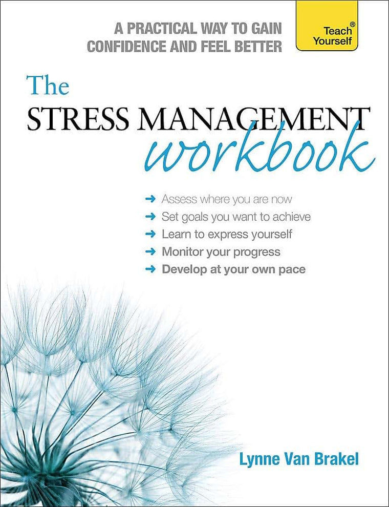 The Stress Management Workbook: A guide to developing resilience (Teach Yourself)