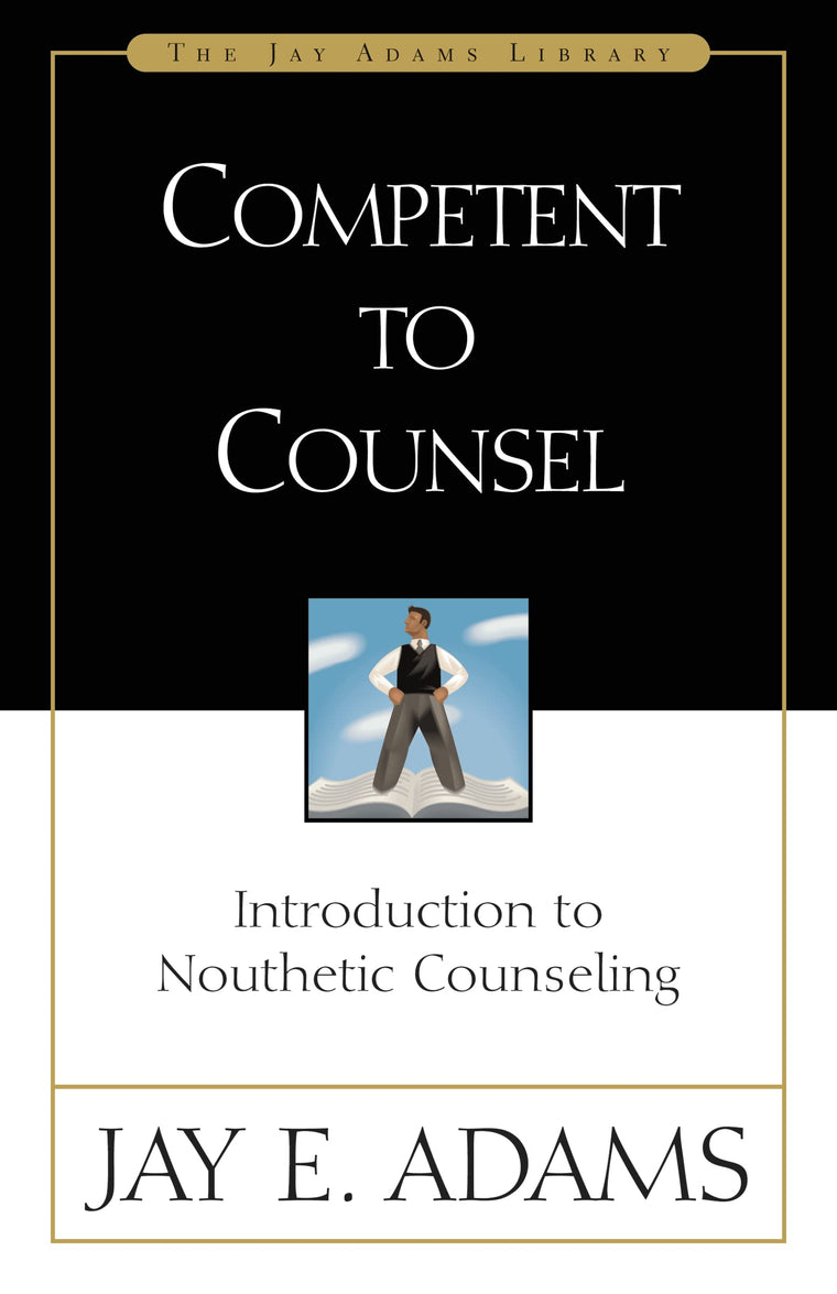 Competent to Counsel by Jay E. Adams