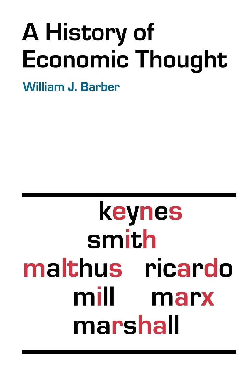 A History of Economic Thought by Barber, William J.