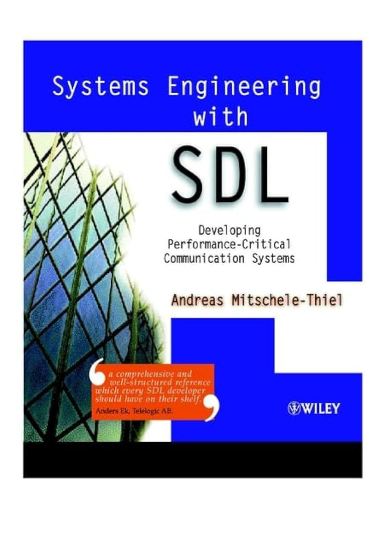 Systems Engineering with SDL: Developing Performance-Critical Communication Systems