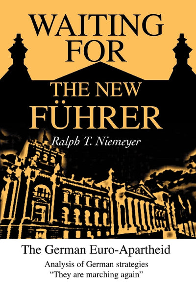 Waiting for the New Fhrer: The German Euro-Apartheid