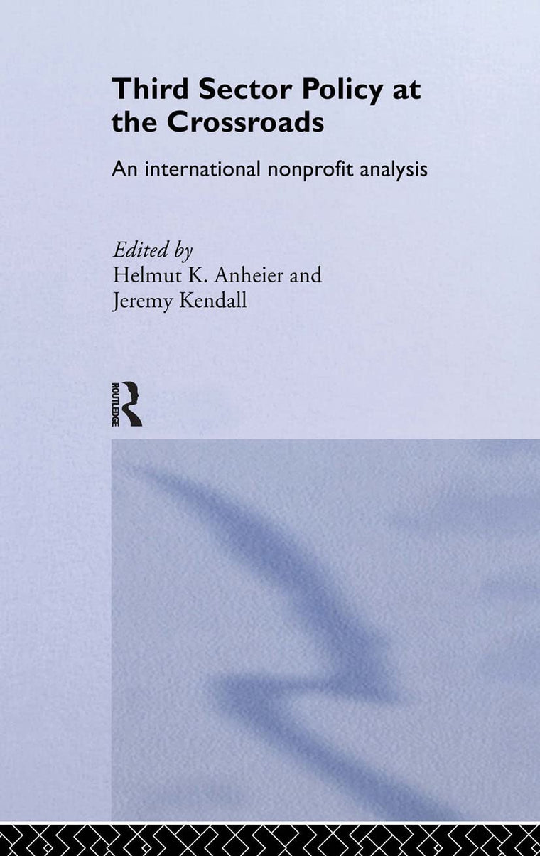 Third Sector Policy at the Crossroads: An International Non-profit Analysis (Routledge Studies in the Management of Voluntary and Non-Profit Organizations)