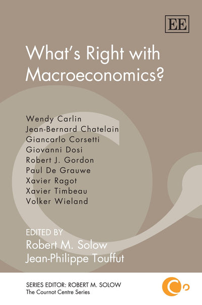 Whats Right with Macroeconomics? (The Cournot Centre series)