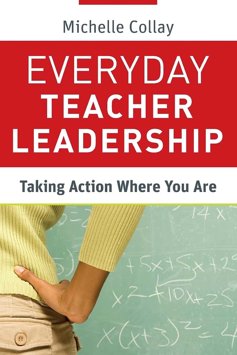 Everyday Teacher Leadership: Taking Action Where You Are