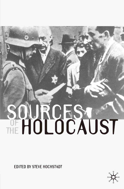 Sources of the Holocaust (Documents in History, 8)