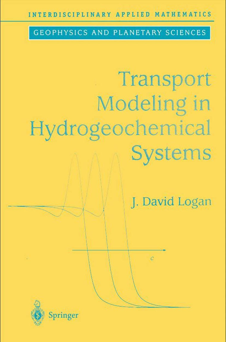 Transport Modeling in Hydrogeochemical Systems (Interdisciplinary Applied Mathematics, 15)