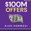 $100M Offers: How To Make Offers So Good People Feel Stupid