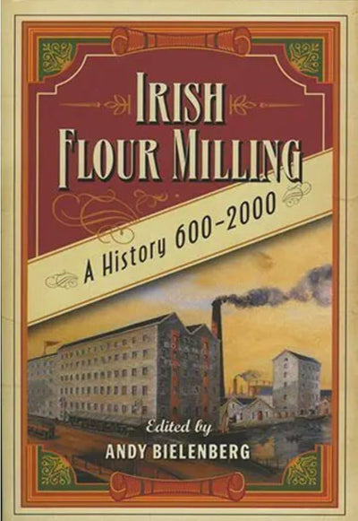 Irish Flour-Milling: A Thousand Year History