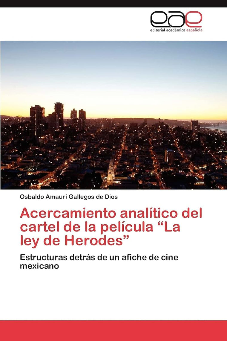 Acercamiento analítico del cartel de la película La ley de Herodes: Estructuras detrás de un afiche de cine mexicano (Spanish Edition)