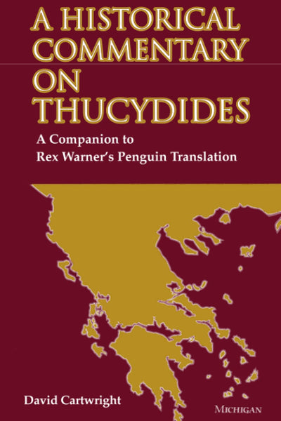 A Historical Commentary on Thucydides: A Companion to Rex Warner's Penguin Translation