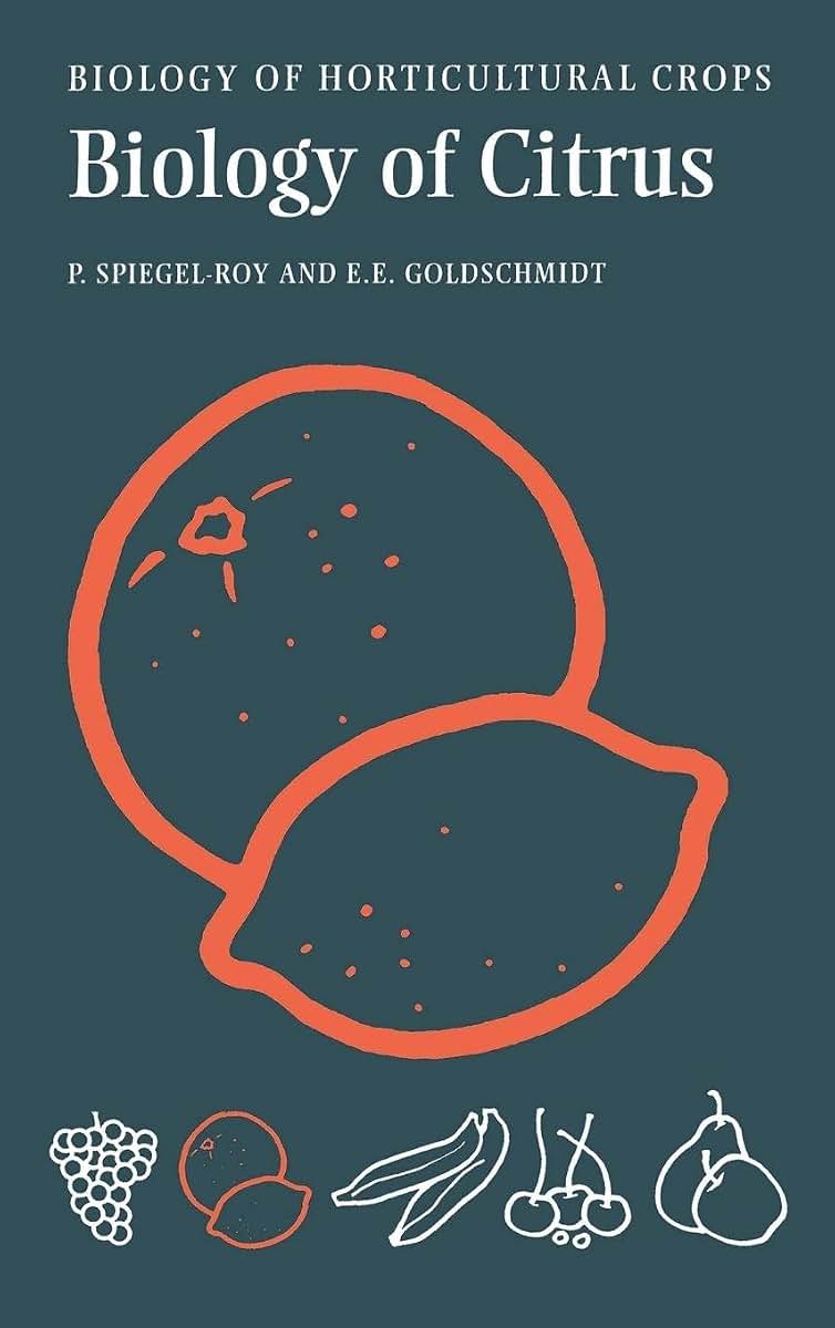 The Biology of Citrus (The Biology of Horticultural Crops)