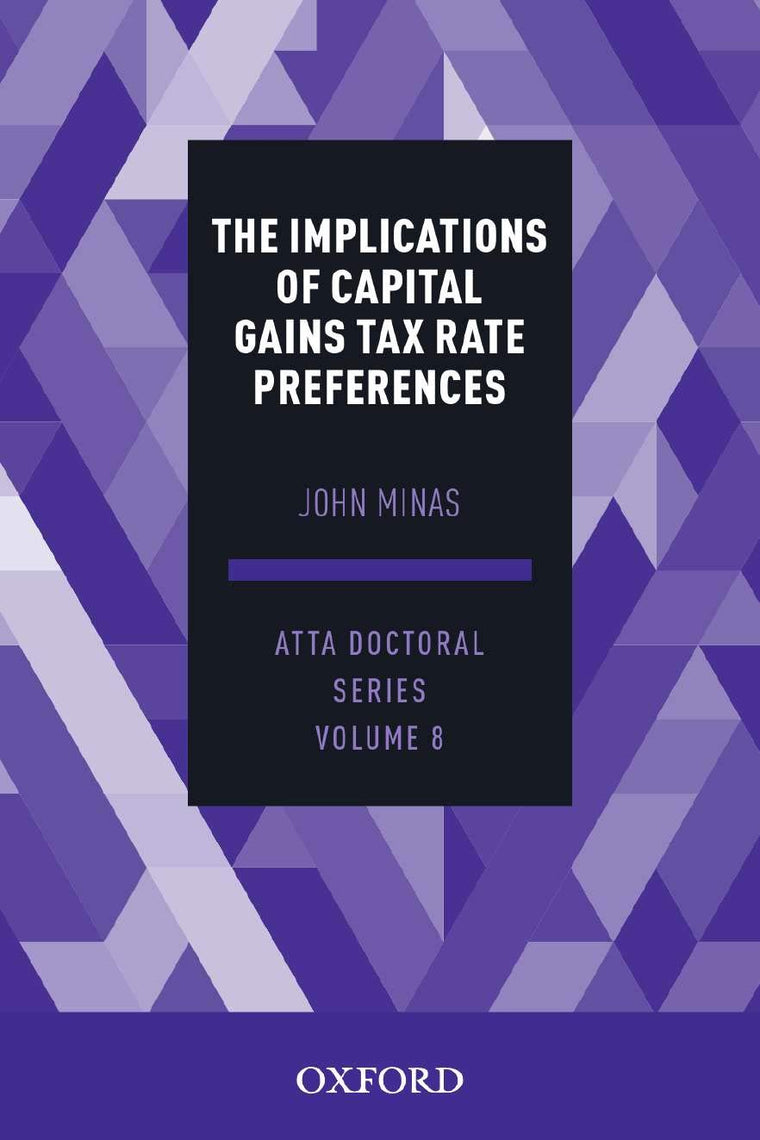 The Implications of Capital Gains Tax Rate Preferences: ATTA Doctoral Series, Vol. 8