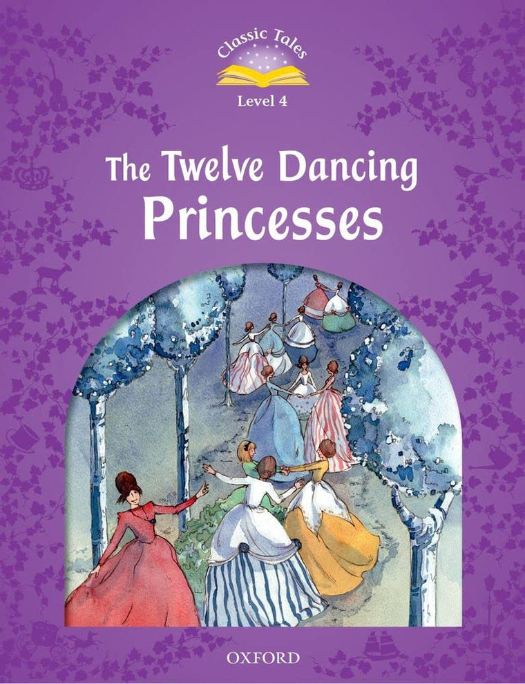 Classic Tales: Twelve Dancing Princesses Elementary Level 2 (Classic Tales. Level 4)