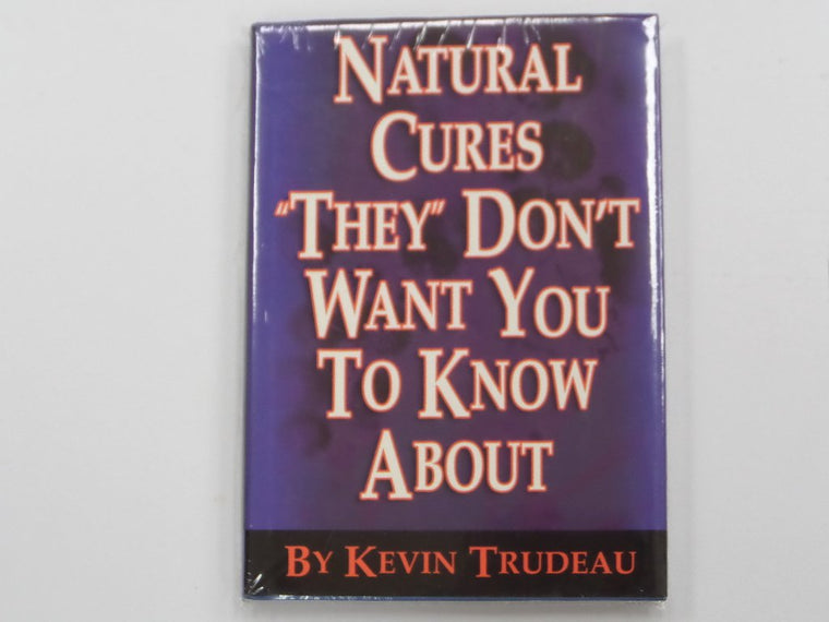 Natural Cures "They" Don't Want You to Know About by Trudeau