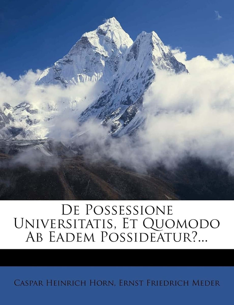 de Possessione Universitatis, Et Quomodo AB Eadem Possideatur?...