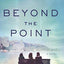 Beyond the Point: A Novel