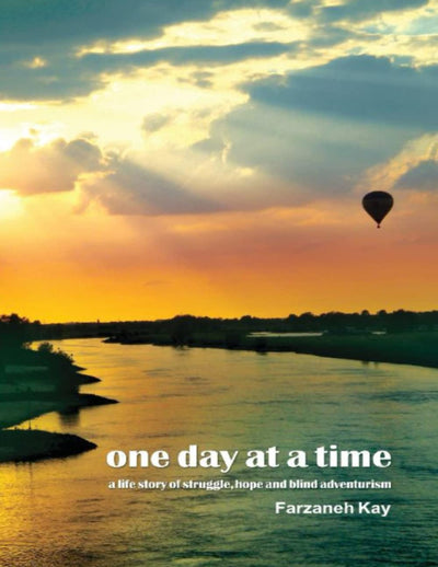 One Day At A Time: A life story of struggle, hope and blind adventurism