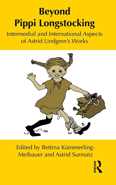 Beyond Pippi Longstocking: Intermedial and International Approaches to Astrid Lindgren's Work (Children's Literature and Culture)