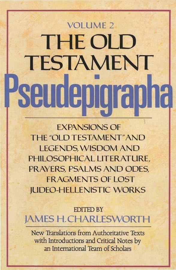 The Old Testament Pseudepigrapha, Volume 2: Expansions of the "Old Testament" and Legends, Wisdom and Philosophical Literature, Prayers, Psalms and ... (The Anchor Yale Bible Reference Library)