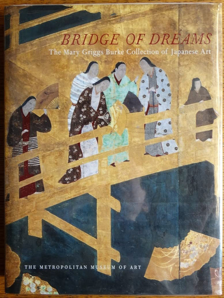 Bridge of Dreams: The Mary Griggs Burke Collection of Japanese Art