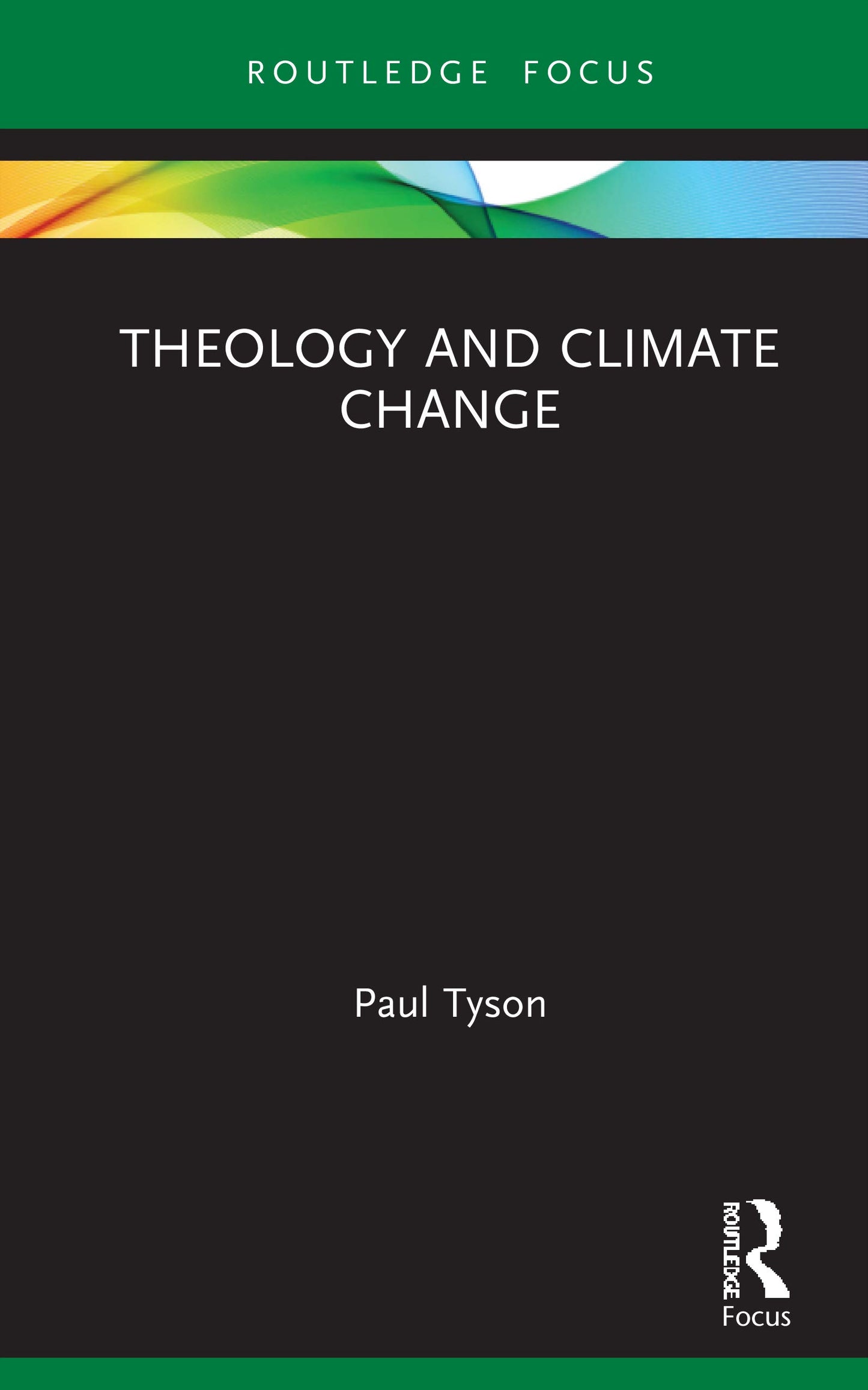 Theology and Climate Change (Routledge Focus on Religion)