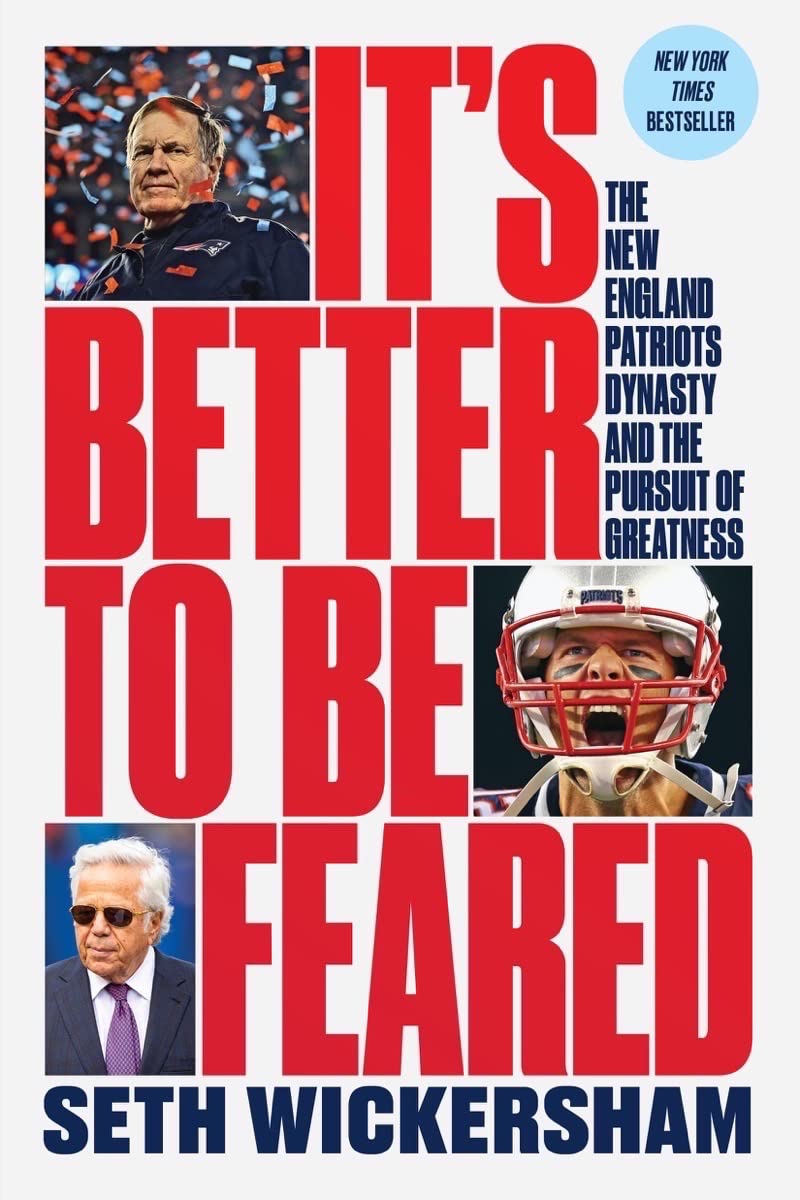 It's Better to Be Feared: The New England Patriots Dynasty
