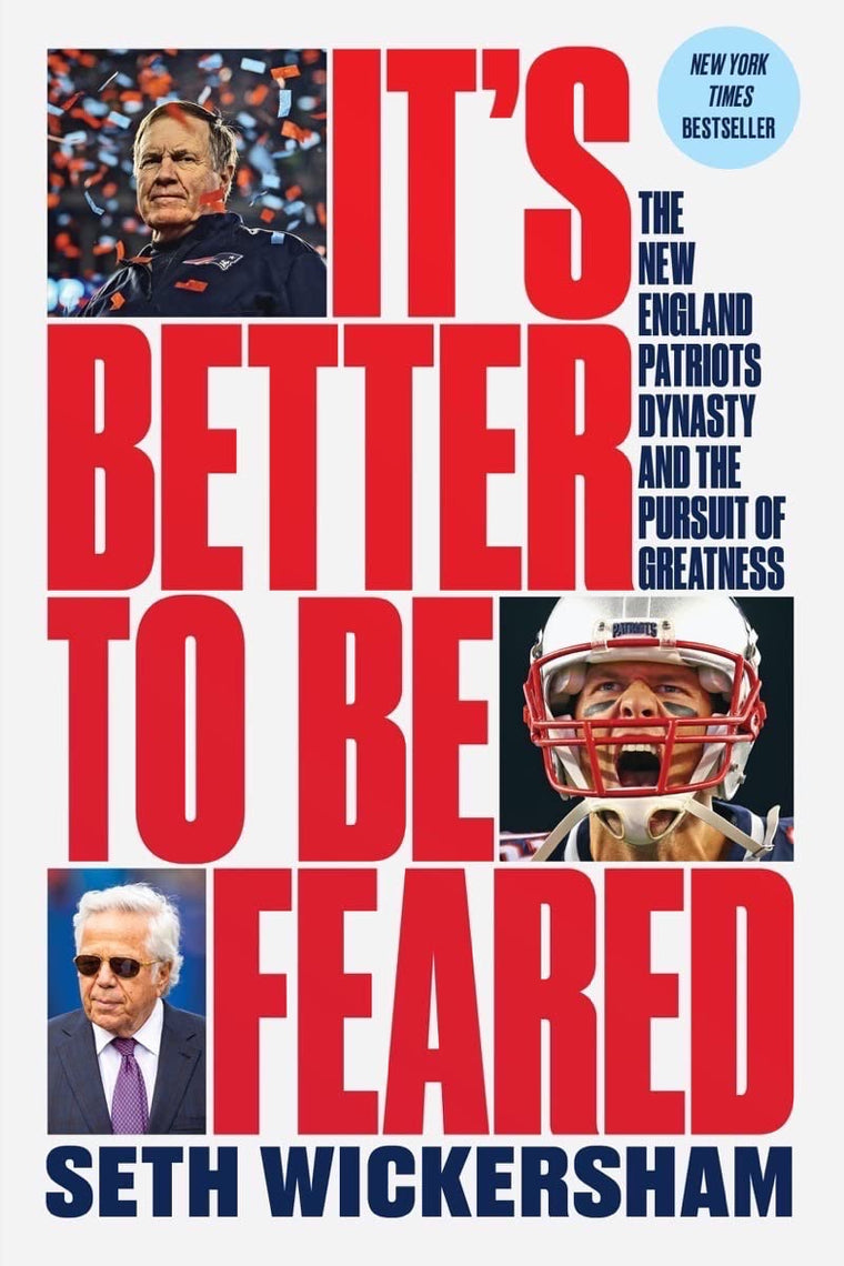 It's Better to Be Feared: The New England Patriots Dynasty
