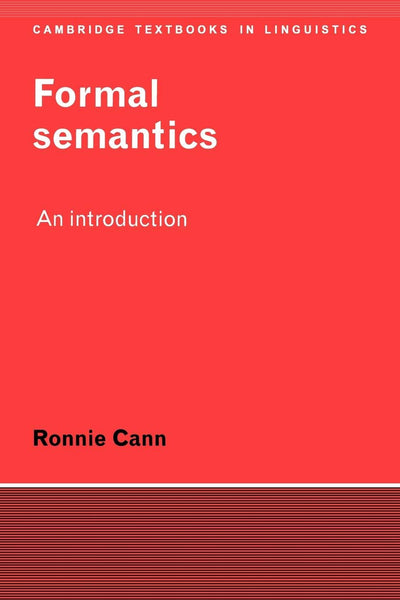 Formal Semantics: An Introduction (Cambridge Textbooks in Linguistics)