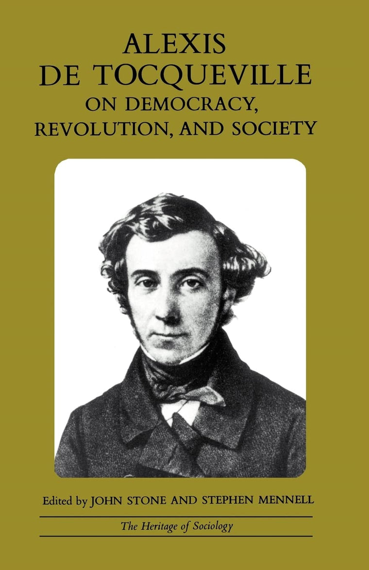 Alexis de Tocqueville on Democracy, Revolution, and Society (Heritage of Sociology Series)