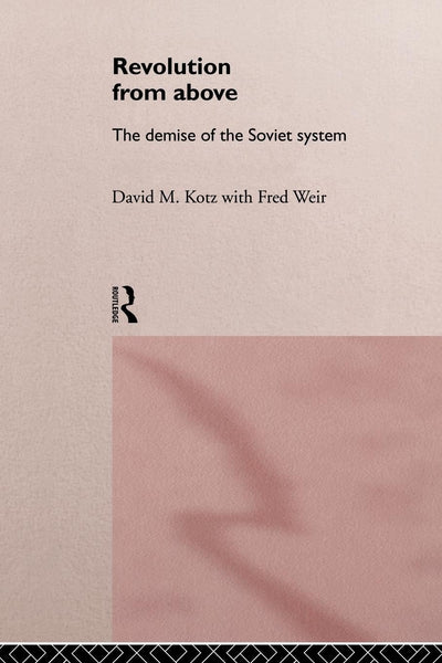Revolution From Above: The Demise of the Soviet System