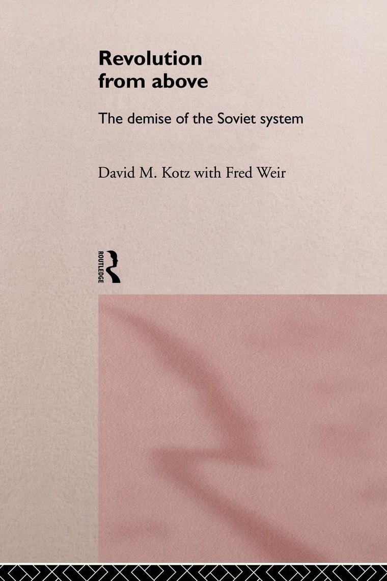 Revolution From Above: The Demise of the Soviet System
