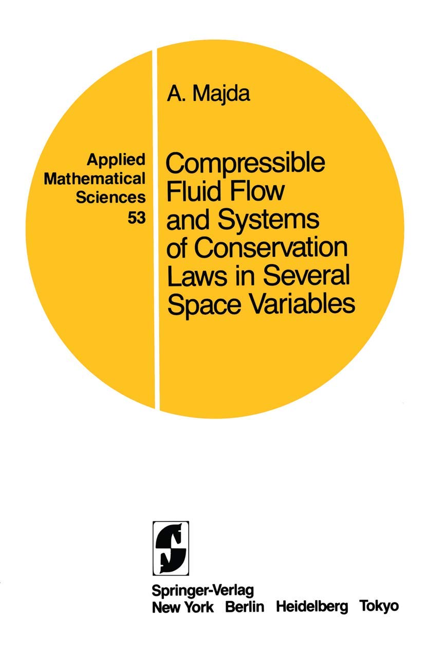Compressible Fluid Flow and Systems of Conservation Laws in Several Space Variables (Applied Mathematical Sciences, 53)