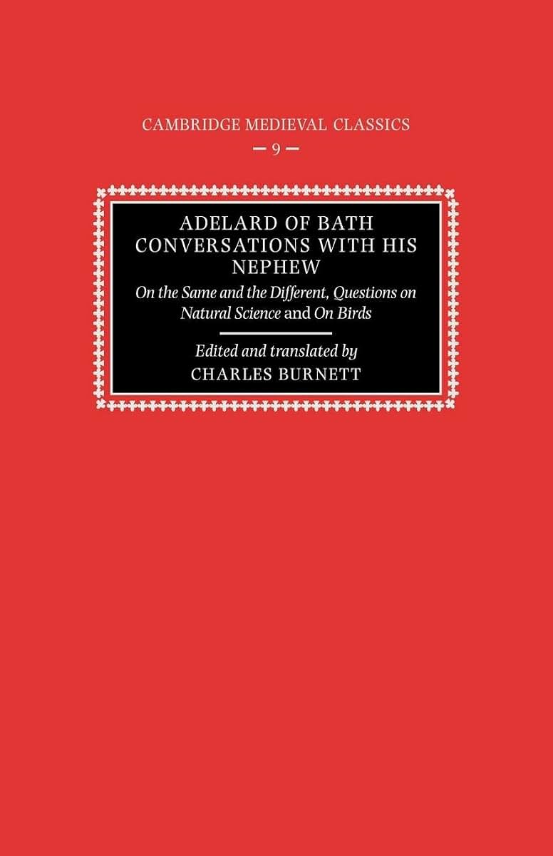 Adelard of Bath Conversatns Nephew (Cambridge Medieval Classics, Series Number 9)